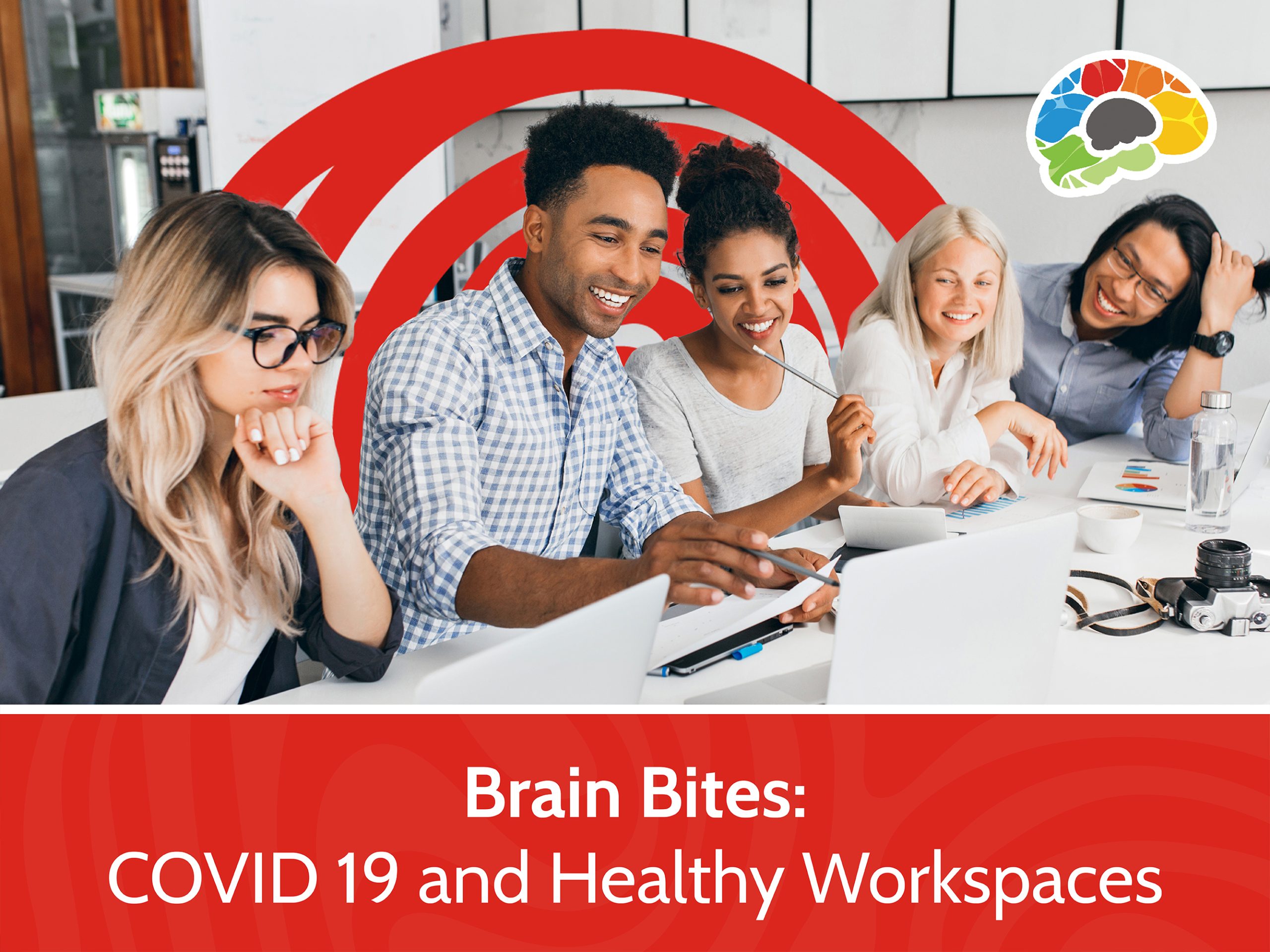 Brain Bites – COVID-19 and a Healthy Workspace