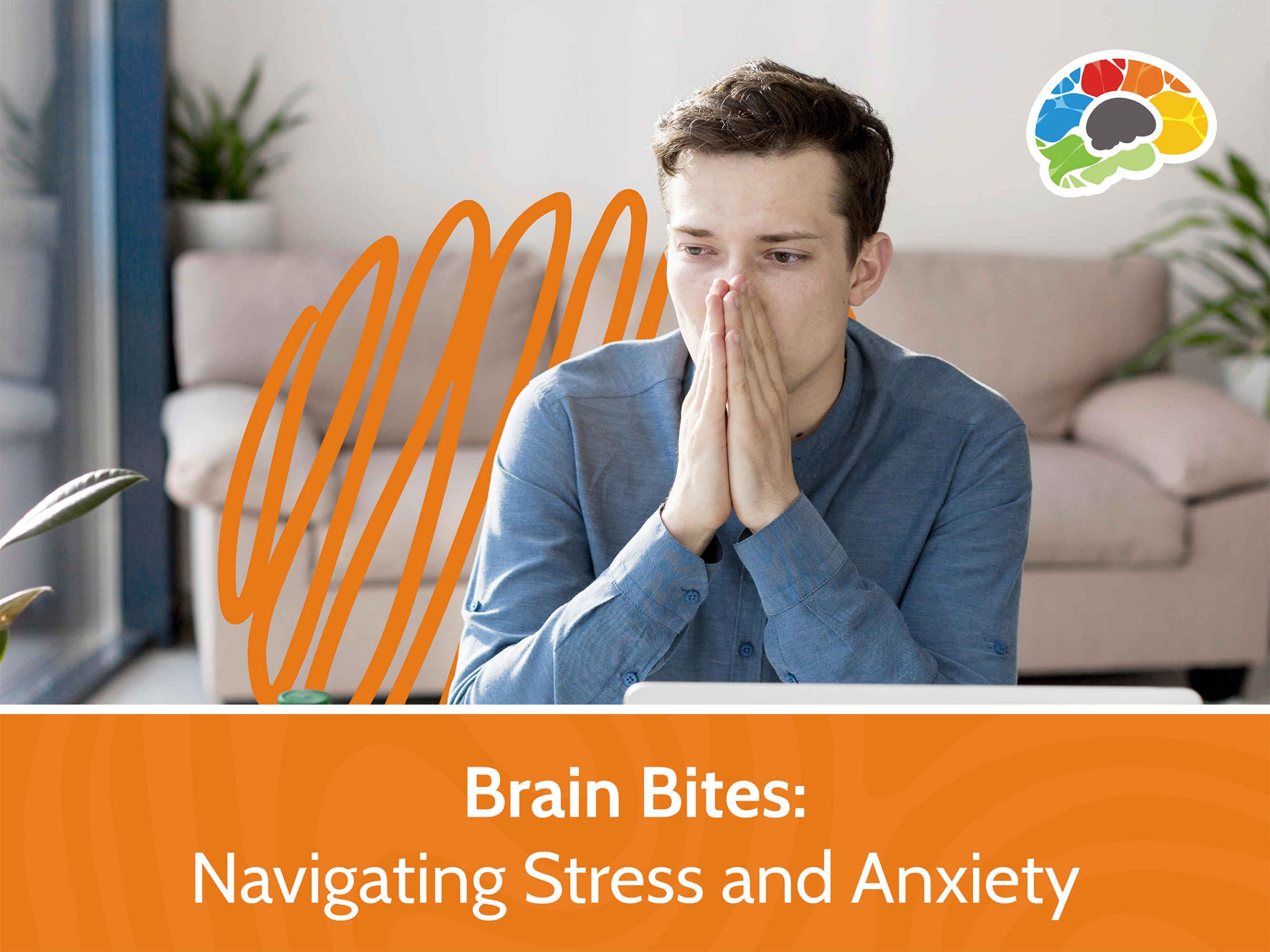 Brain Bites – Navigating Anxiety and Stress