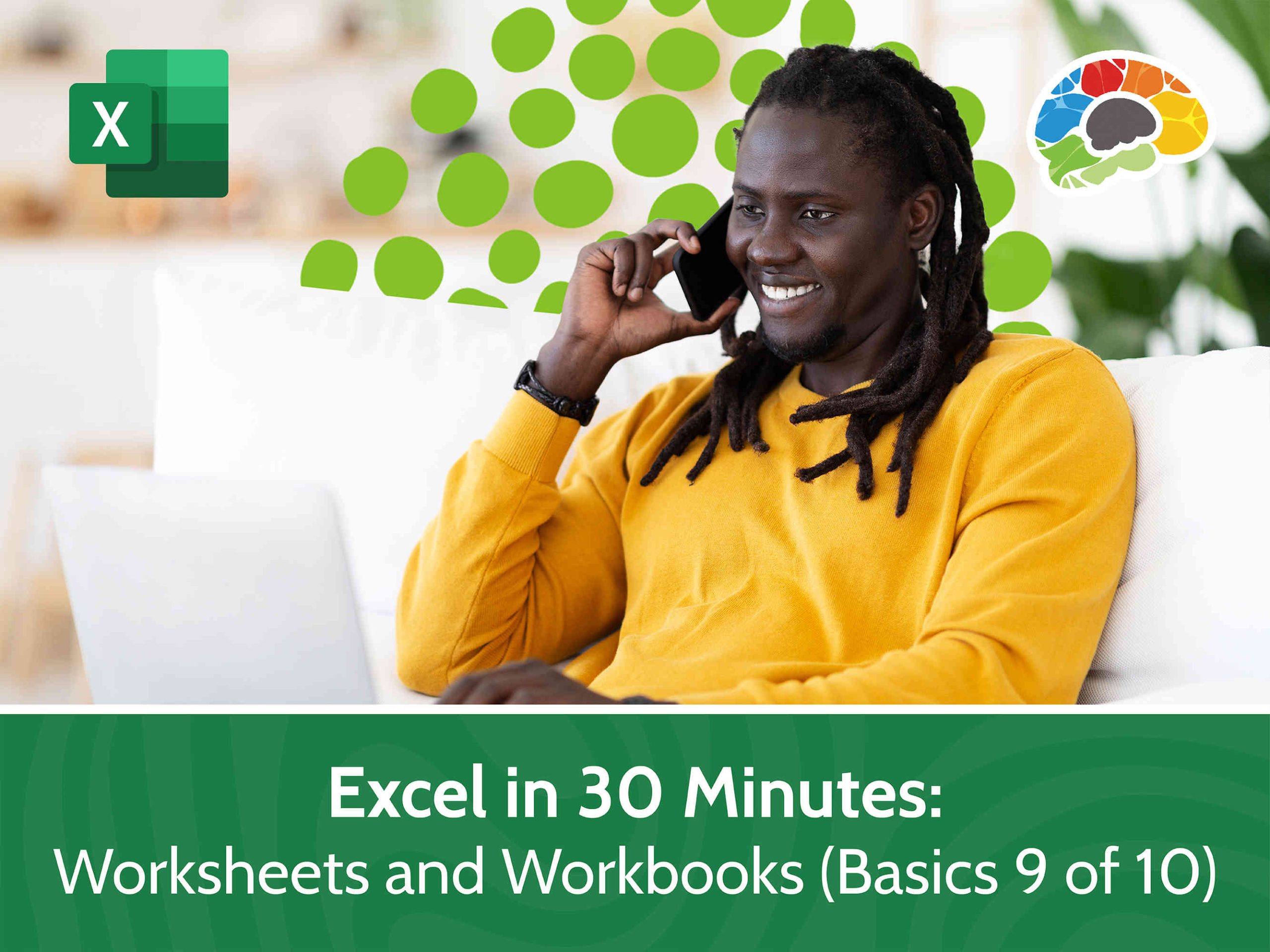 Part 9:  Excel in 30 Minutes -Basics – Worksheets and Workbooks